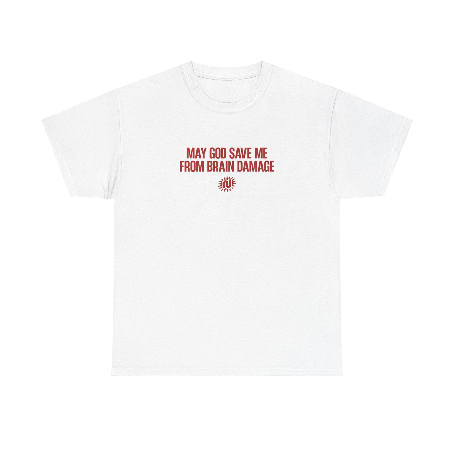 May God Save Me from Brain Damage Graphic Tee