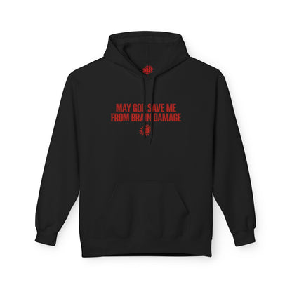 May God Save Me From Brain Damage Hoodie